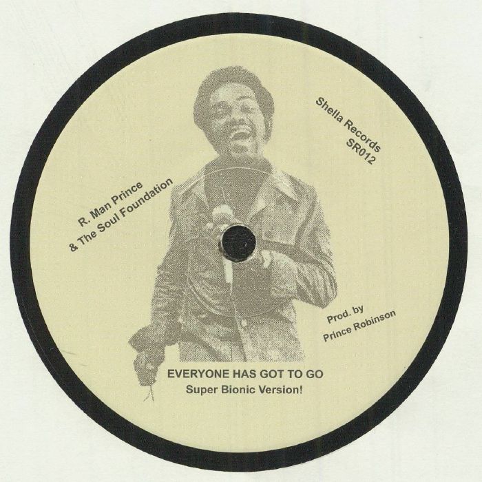 R MAN PRINCE/THE SOUL FOUNDATION - Everyone Has Got To Go