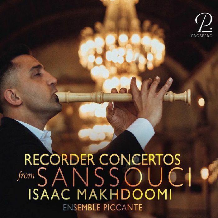MAKHDOOMI, Isaac/ENSEMBLE PICCANTE - Recorder Concertos From Sanssouci