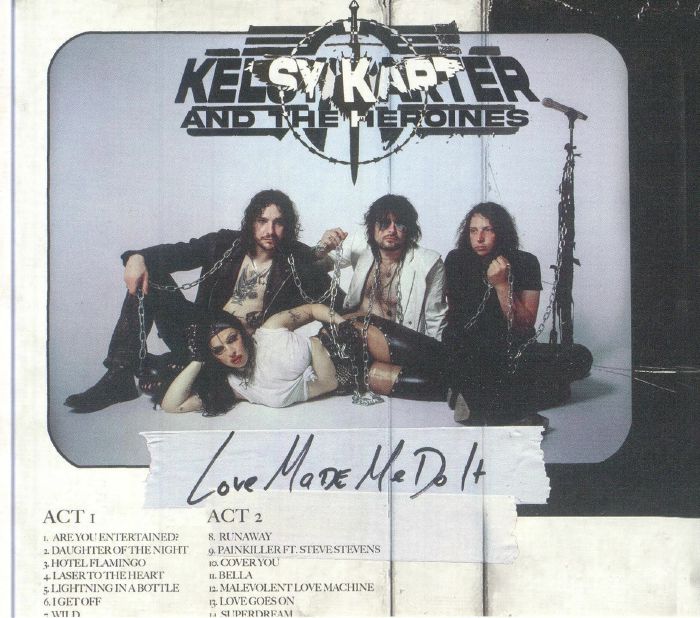 KARTER, Kelsy & THE HEROINES - Love Made Me Do It