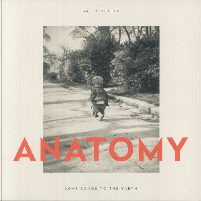 POTTER, Sally - Anatomy: Love Songs To The Earth