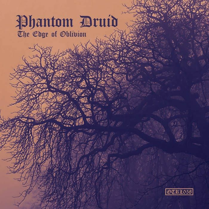 PHANTOM DRUID - The Edge Of Oblivion