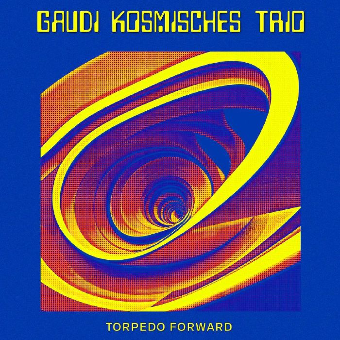 GAUDI KOSMISCHES TRIO - Torpedo Forward
