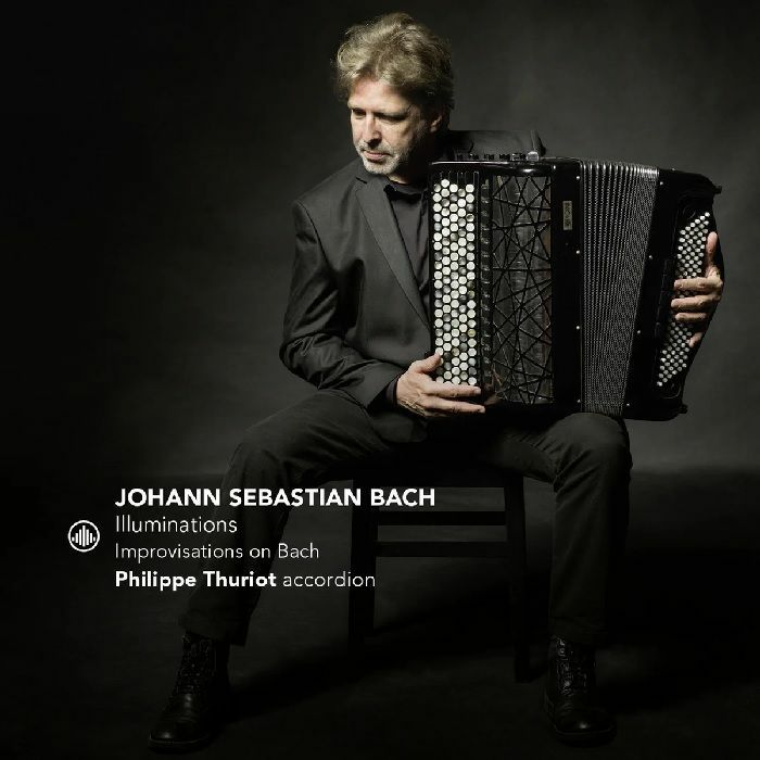 BACH, Johann Sebastian/PHILIPPE THURIOT - Illuminations: Improvisations On Bach