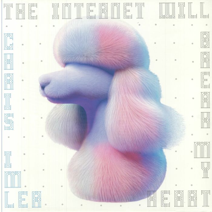 Chris Imler – The Internet Will Break My Heart vinyl cover