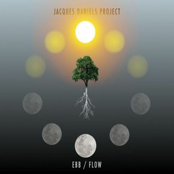 JACQUES DANIELS PROJECT - Ebb/Flow