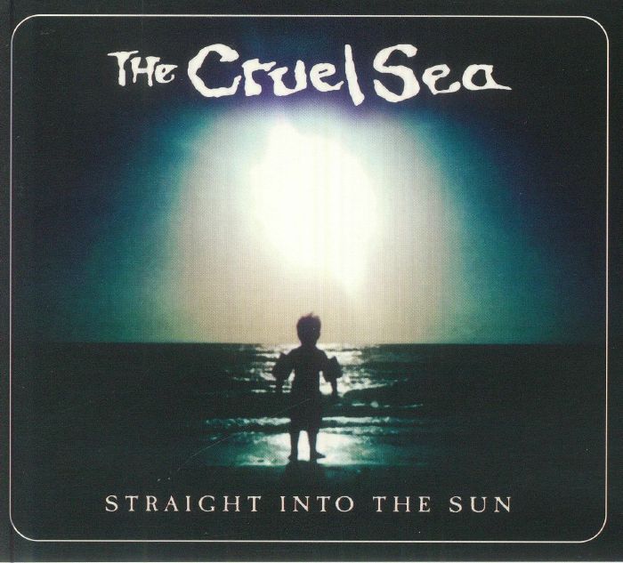 CRUEL SEA, The - Straight Into The Sun