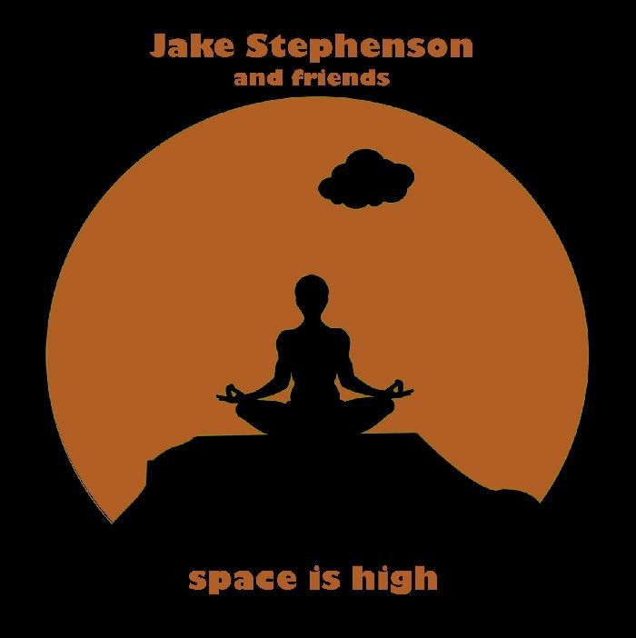 STEPHENSON, Jake/VARIOUS - Space Is High