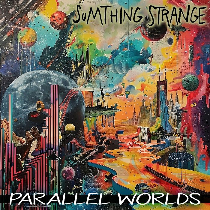 SUMTHING STRANGE - Parallel Worlds