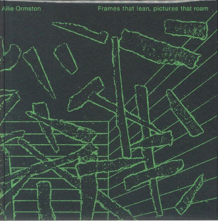 ORMSTON, Ailie - Frames That Lean, pictures that roam