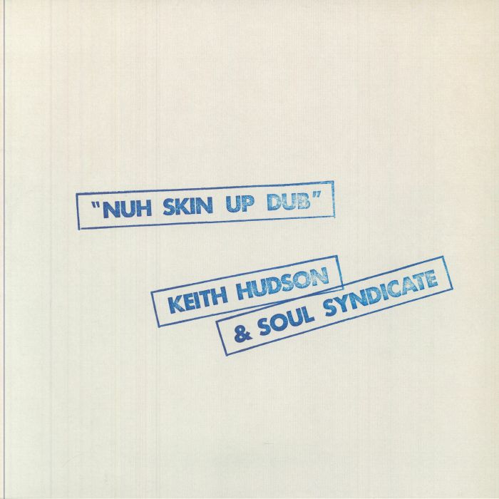 HUDSON, Keith/SOUL SYNDICATE - Nuh Skin Up Dub
