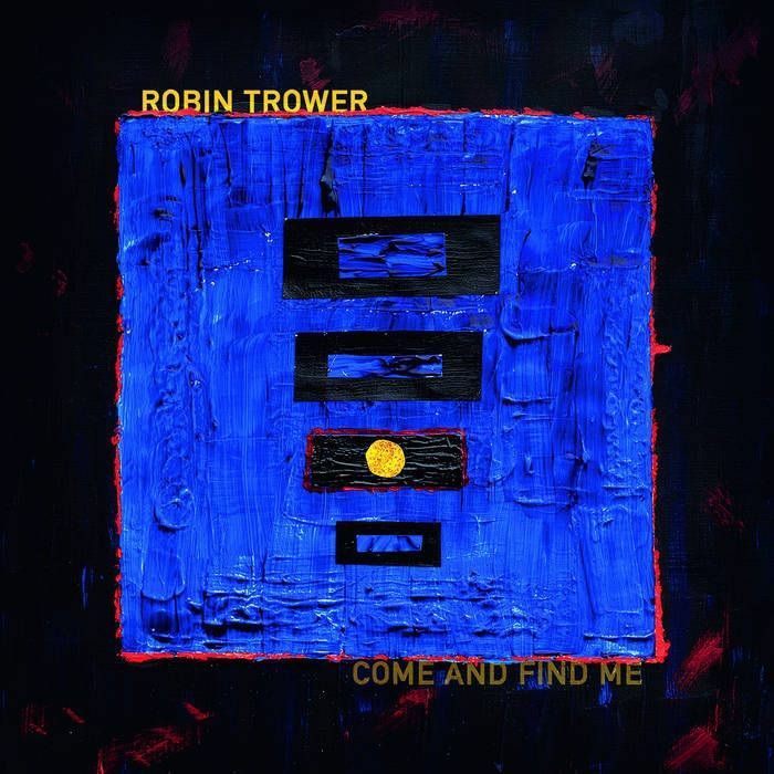 TROWER, Robin - Come & Find Me