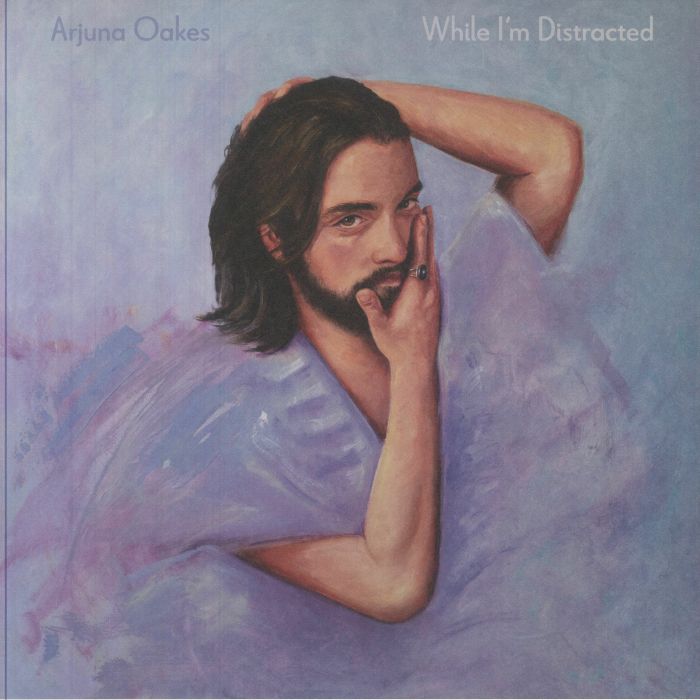 OAKES, Arjuna - While I'm Distracted