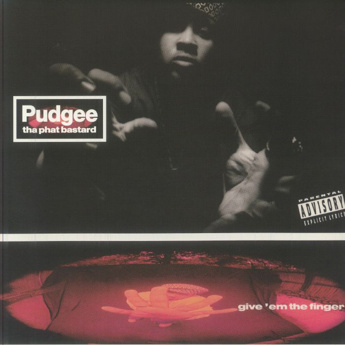 PUDGEE THA PHAT BASTARD - Give 