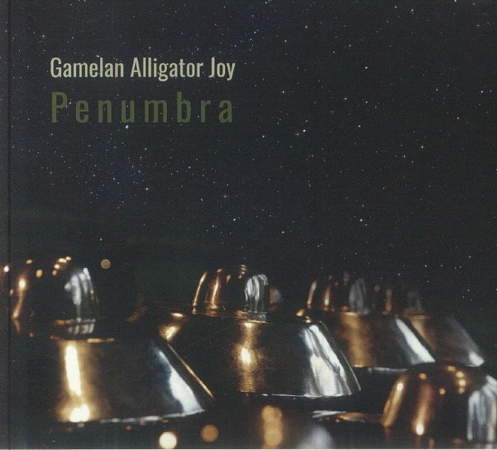 GAMELAN ALLIGATOR JOY - Penumbra