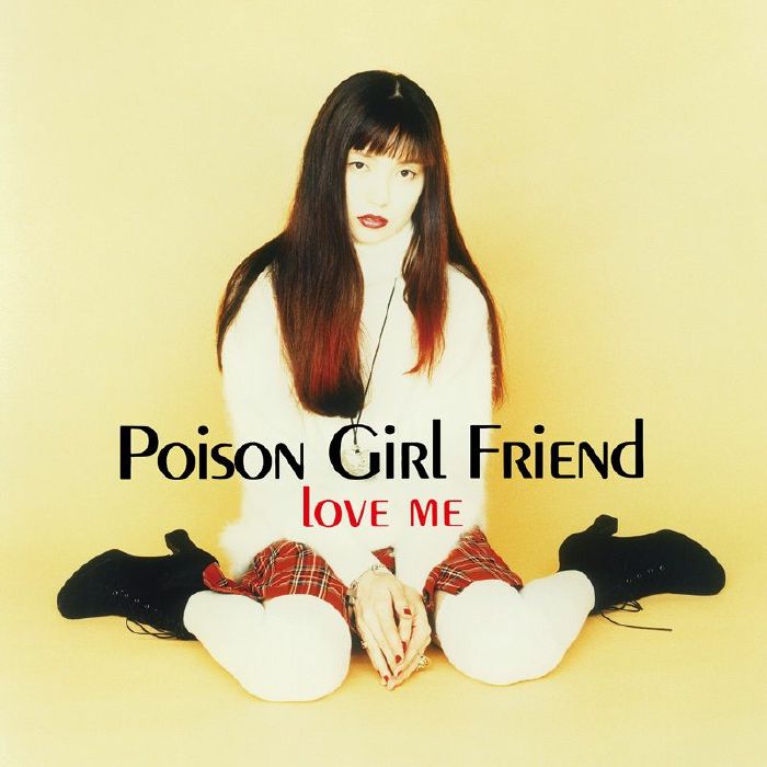 POISON GIRL FRIEND - Love Me