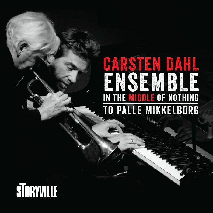 CARSTEN DAHL ENSEMBLE - In The Middle Of Nothing: To Palle Mikkelborg
