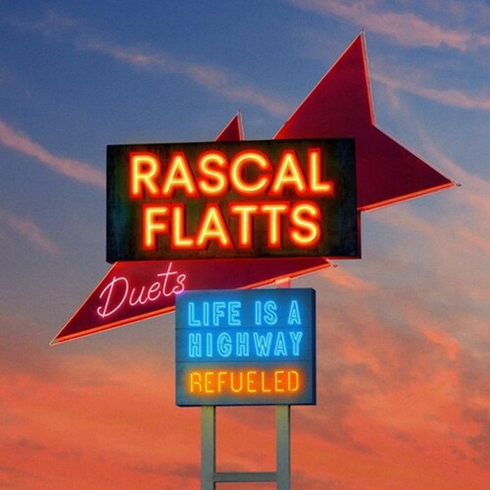 RASCAL FLATTS - Life Is A Highway: Refueled Duets