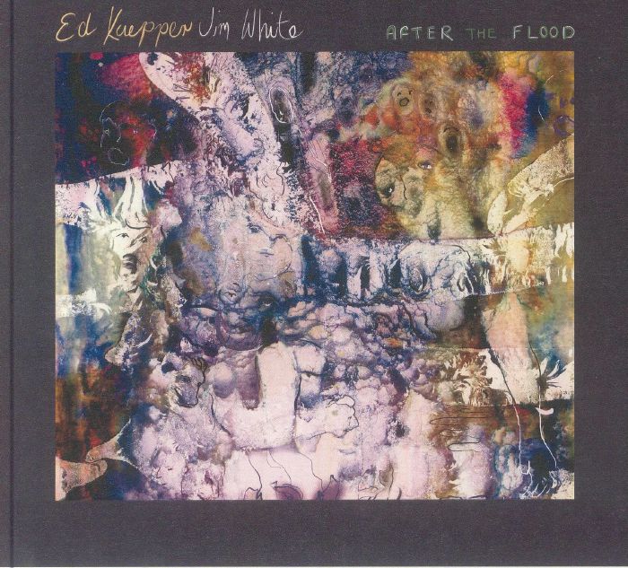 KUEPPER, Ed/JIM WHITE - After The Flood