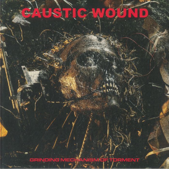 CAUSTIC WOUND - Grinding Mechanism Of Torment