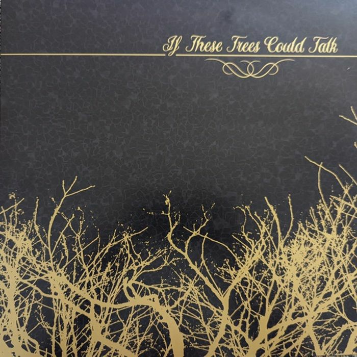 IF THESE TREES COULD TALK - If These Trees Could Talk (remastered)