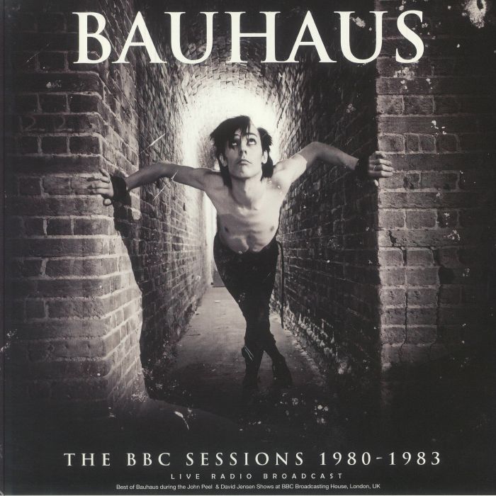 BAUHAUS - The BBC Sessions 1980-1983: Live Radio Broadcast