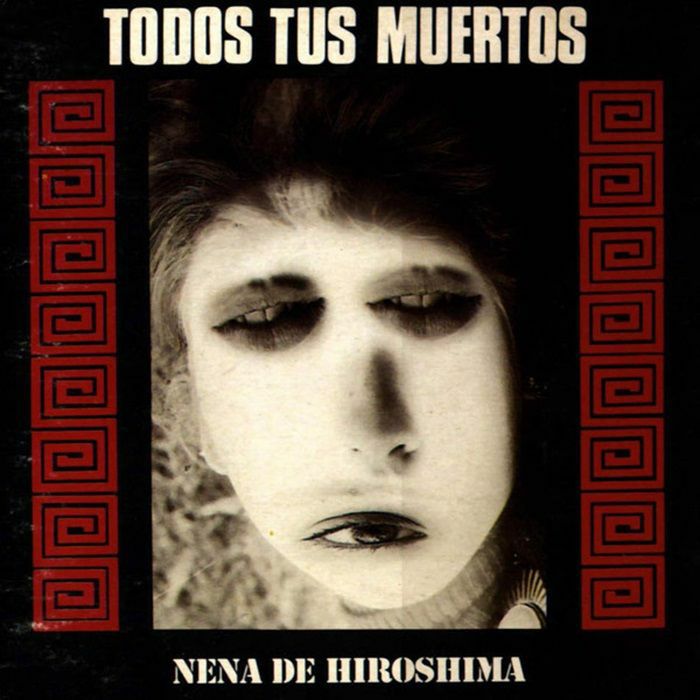 TODOS TUS MUERTOS - Nena De Hiroshima (reissue)