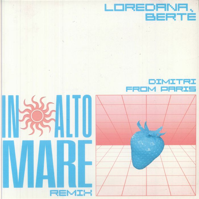 BERTE, Loredana - In Alto Mare (remixes)