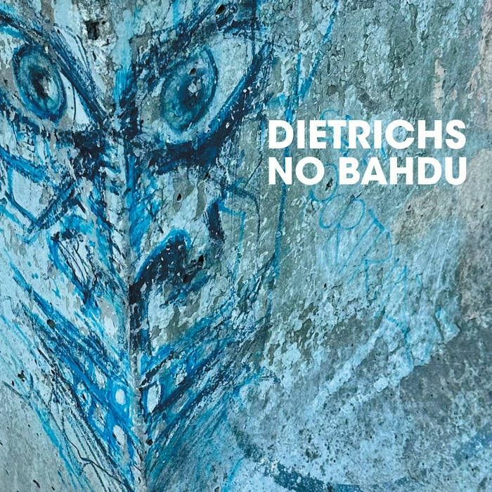 DIETRICHS - No Bahdu