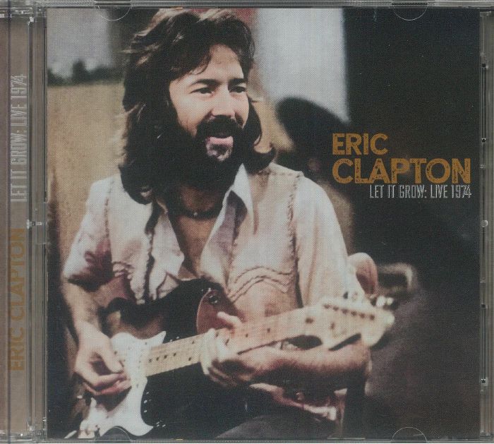 Eric CLAPTON - Let It Grow: Live 1974 CD at Juno Records.