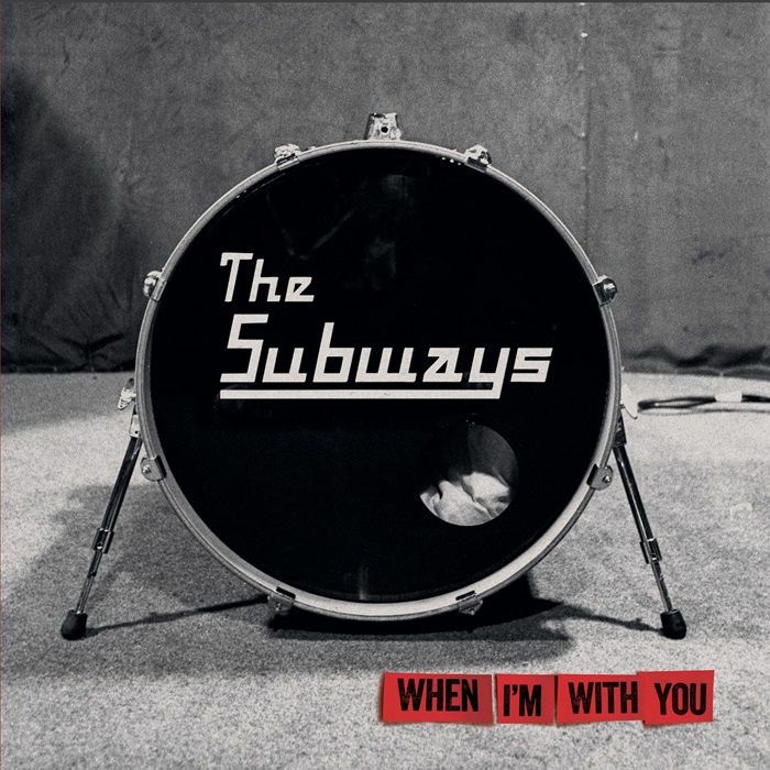 SUBWAYS, The - When I'm With You