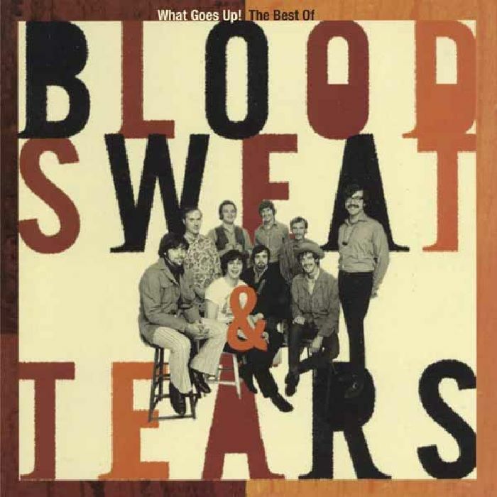 BLOOD SWEAT & TEARS - What Goes Up! The Best Of Blood Sweat & Tears