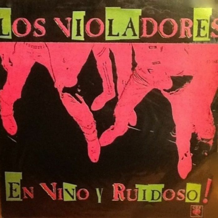 LOS VIOLADORES - En Vivo Y Ruidoso! (reissue)