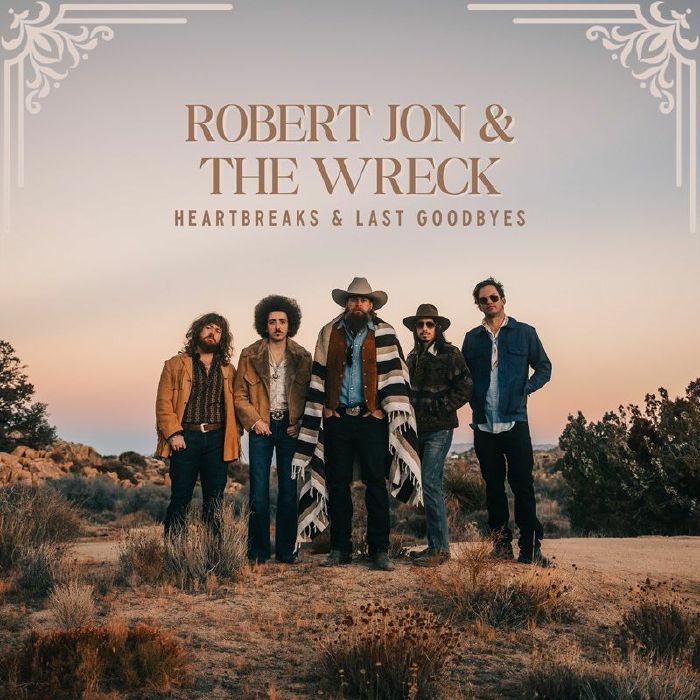 ROBERT JON & THE WRECK - Heartbreaks & Last Goodbyes