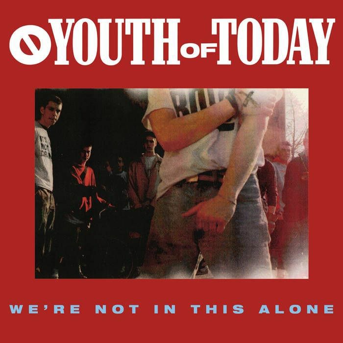 YOUTH OF TODAY - We're Not In This Alone (reissue)
