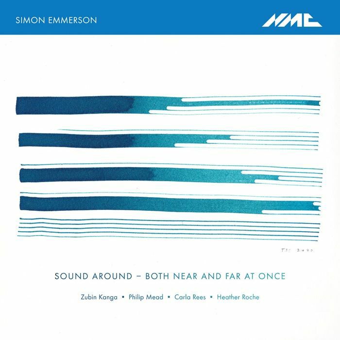 MEAD, Philip/SIMON EMMERSON/ZUBIN KANGA/HEATHER ROCHE/CARLA REES - Sound Around: Both Near & Far At Once