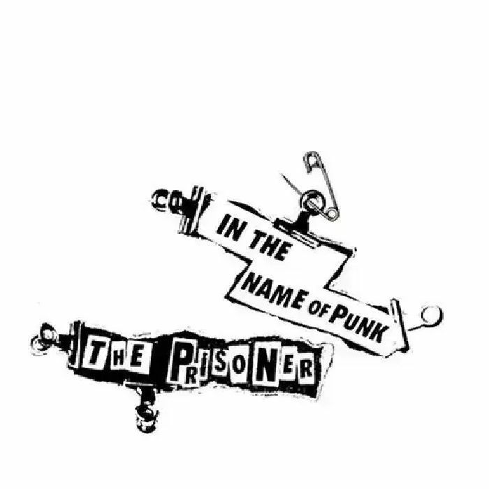 PRISONER, The - In The Name Of Punk