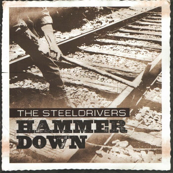 STEELDRIVERS, The - Hammer Down (reissue)