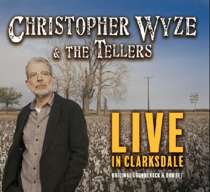 WYZE, Christopher & THE TELLERS - Live In Clarksdale