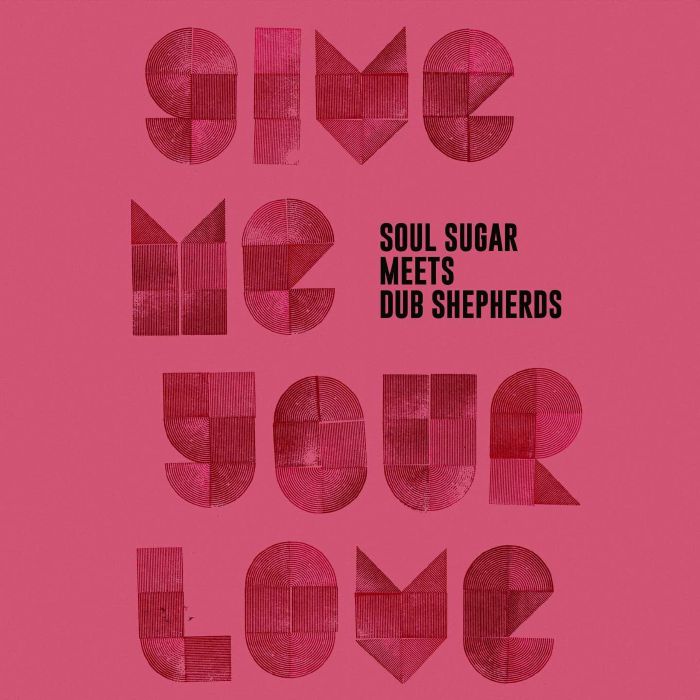 SOUL SUGAR meets DUB SHEPHERDS feat JOLLY JOSEPH - Give Me Your Love (Love Song)