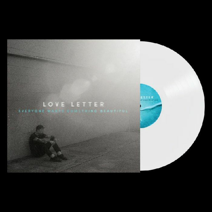 LOVE LETTER - Everyone Wants Something Beautiful