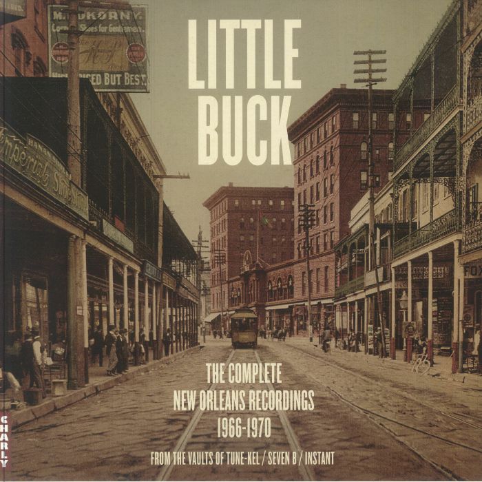 LITTLE BUCK - The Complete New Orleans Recordings 1966 - 1970