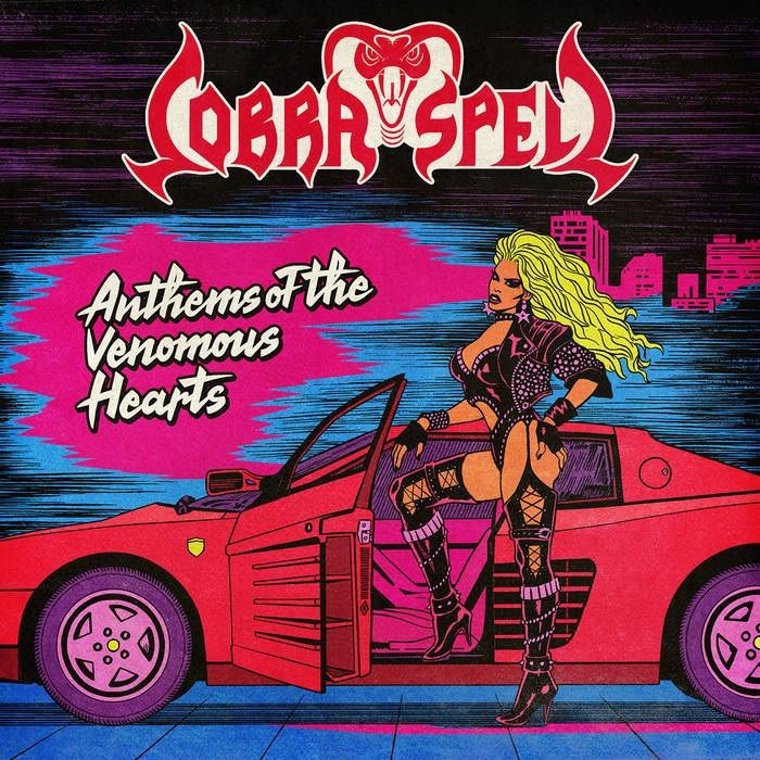 COBRA SPELL - Anthems Of The Venomous Hearts