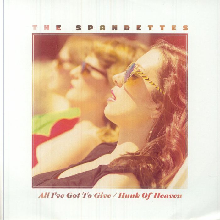The Spandettes – All I've Got To Give vinyl cover