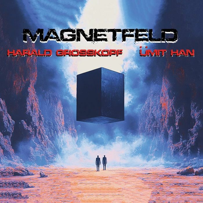 GROSSKOPF, Harald/UMIT HAN - Magnetfeld