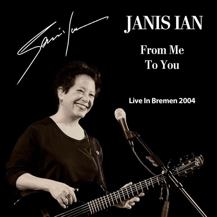 JANIS, Ian - From Me To You: Live In Bremen 2004
