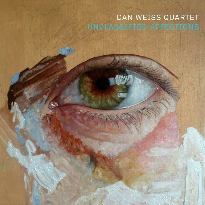 DAN WEISS QUARTET - Unclassified Affections