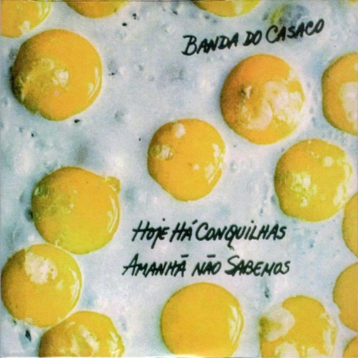 BANDA DO CASACO - Hoje Ha Conquilhas Amanha Nao Sabemos (reissue)