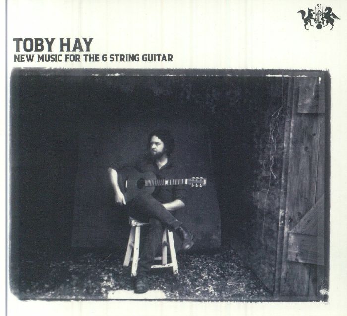 HAY, Toby - New Music For The 6 String Guitar