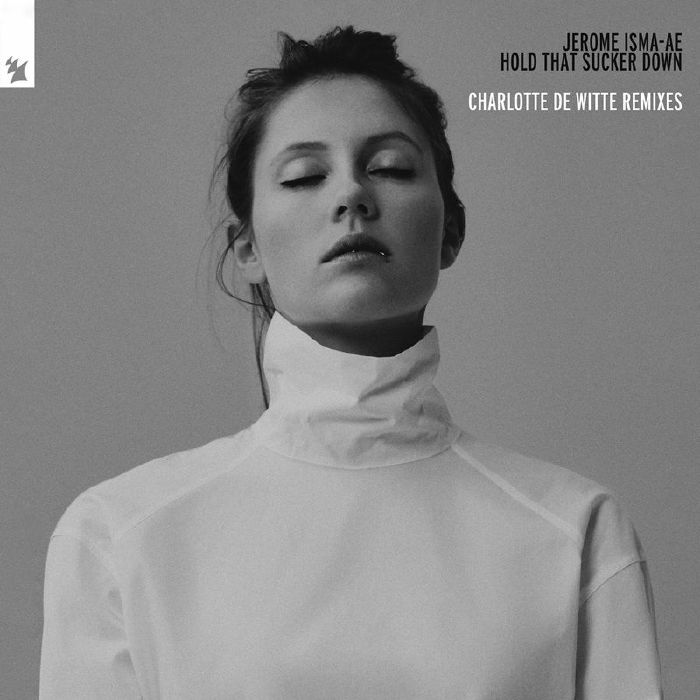 ISMA AE, Jerome - Hold That Sucker Down (Charlotte De Witte Remixes)