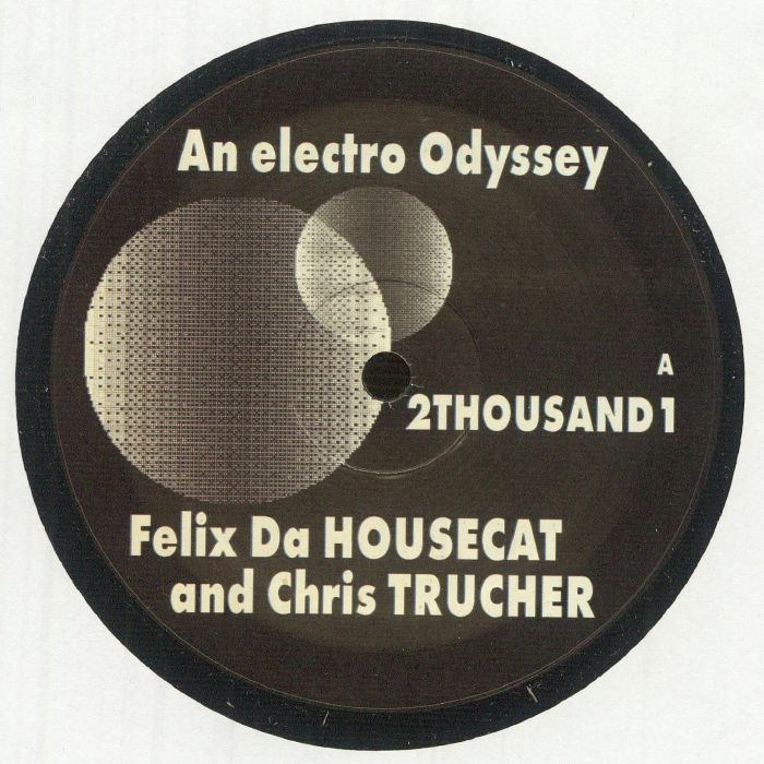 FELIX DA HOUSECAT/CHRIS TRUCHER - 2 Thousand 1: An Electro Odyssey